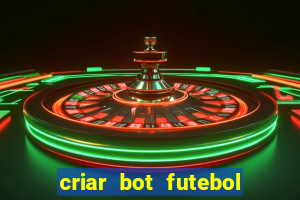 criar bot futebol virtual bet365